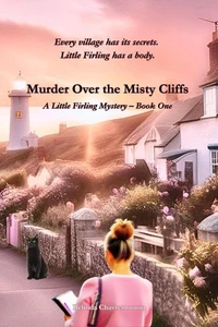 Murder over the Misty Cliffs: Every village has its secrets. Little Firling has a body