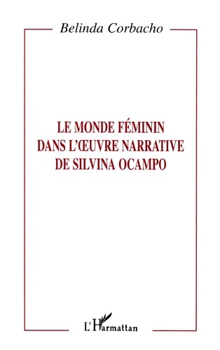 Le Monde Féminin dans l'oeuvre Narrative de Silvana Ocampo