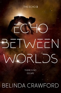  Belinda Crawford - Echo Between Worlds - The Echo, #3.