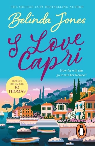Belinda Jones - I Love Capri - the perfect summer read – sea, sand and sizzling romance.  What more could you want?.