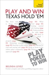 Belinda Levez - Play and Win Texas Hold 'Em: Teach Yourself.
