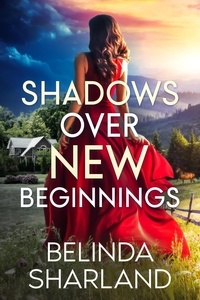  Belinda Sharland - Shadow Over New Beginnings - The Fort Kellna Series, #2.