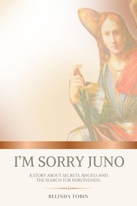 Ebooks pdf téléchargeables gratuitement I'm Sorry Juno (French Edition) PDF DJVU par Belinda Tobin 9781763706255