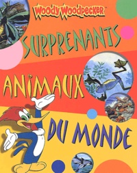 Belinda Weber - Surprenants Animaux Du Monde.
