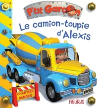 Le camion-toupie d'Alexis