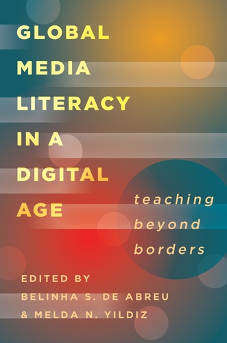 Belinha s. De abreu et Melda n. Yildiz - Global Media Literacy in a Digital Age - Teaching Beyond Borders.