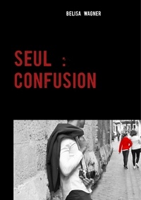 Belisa Wagner - Seul : confusion.