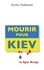 Mourir pour Kiev. la ligne Rouge