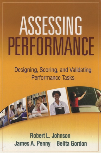 Belita Gordon - Assessing Performance - Designing, Scoring, and Validating Performance Tasks.