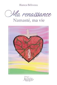 Ma renaissance - Namasté ma vie