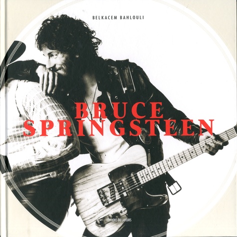 Belkacem Bahlouli - Bruce Springsteen.