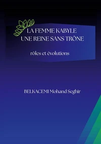 La femme kabyle - une reine sans trône