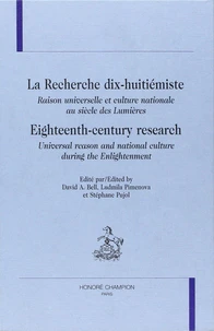 La Recherche Dix-Huitieme : Raison Universelle Et Culture Nationale Au Siecle Des Lumieres