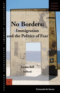 No borders : immigration and the politics of fear