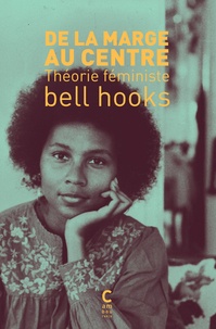 Bell Hooks - De la marge au centre - Théorie féministe.