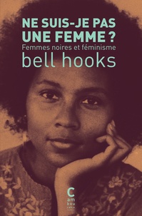 Bell Hooks - Ne suis-je pas une femme ? - Femmes noires et féminisme.