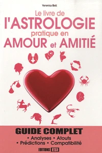 Le livre de l'astrologie pratique en amour et amitié