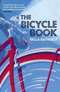 Bella Bathurst - The Bicycle Book.