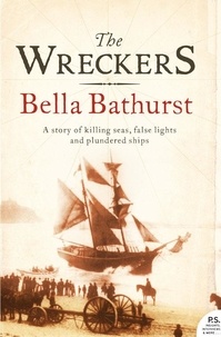 Bella Bathurst - The Wreckers - A Story of Killing Seas, False Lights and Plundered Ships.