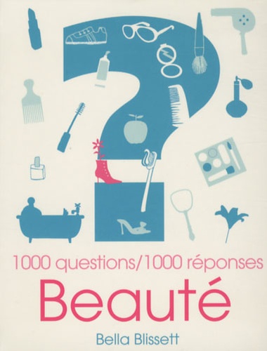 Bella Blissett - Beauté - 1000 questions / 1000 réponses.