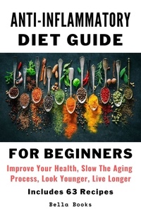  Bella Books - Anti-Inflammatory Diet Guide For Beginners.