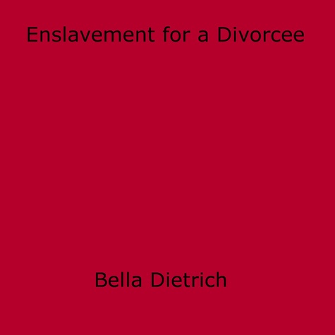 Enslavement for a Divorcee