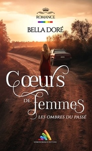 Bella Doré et Homoromance Éditions - Cœurs de Femmes : Les ombres du passé | Livre lesbien, roman lesbien.