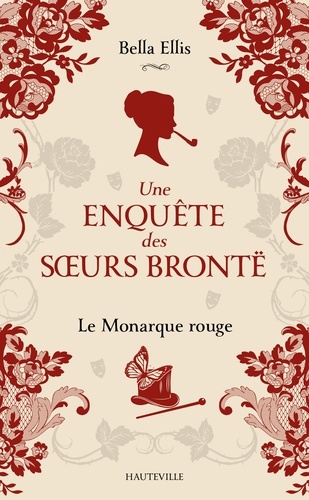 Le Monarque rouge. Une enquête des sœurs Brontë, T3