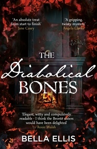 Bella Ellis - The Diabolical Bones - A gripping gothic mystery set in Victorian Yorkshire.