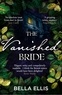 Bella Ellis - The Vanished Bride.