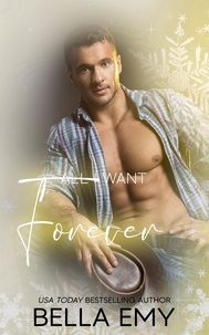  Bella Emy - All I Want Forever - All I Want Series, #2.
