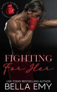  Bella Emy - Fighting for Her - Love is Worth Fighting For, #2.