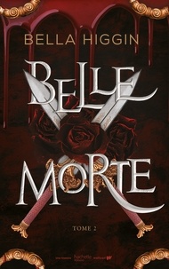 Bella Higgin - Belle morte - tome 2 - Révélations.