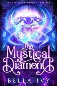  Bella Ivy - The Mystical Diamond: The Tale of Supernatural Quintuplets - The Mystical Diamond, #1.