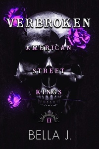  Bella J. - Verbroken - American Street Kings, #2.
