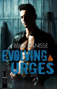  Bella Jeanisse - Evolving Urges - Gasoline Book 3 - Gasoline, #1.