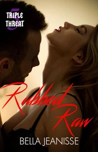 Rubbed Raw - Triple Threat Book 5