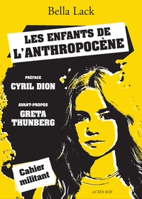 Bella Lack - Les enfants de l'Anthropocène - Des jeunes au coeur de la crise climatique.