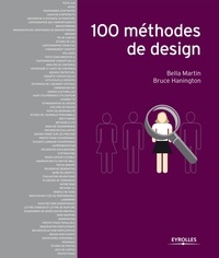 Bella Martin et Bruce Hanington - 100 méthodes de design.