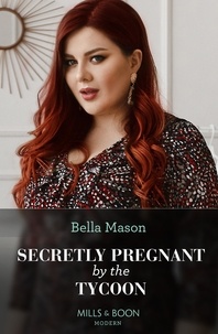 Bella Mason - Secretly Pregnant By The Tycoon.