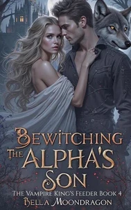 Bewitching the Alpha's Son