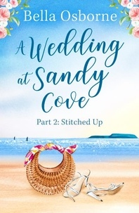 Bella Osborne - A Wedding at Sandy Cove: Part 2.