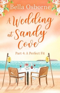 Bella Osborne - A Wedding at Sandy Cove: Part 4.