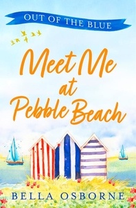 Bella Osborne - Meet Me at Pebble Beach: Part One – Out of the Blue.