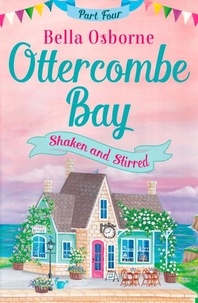 Bella Osborne - Ottercombe Bay – Part Four - Shaken and Stirred.