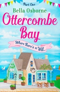Bella Osborne - Ottercombe Bay – Part One - Where There’s a Will....