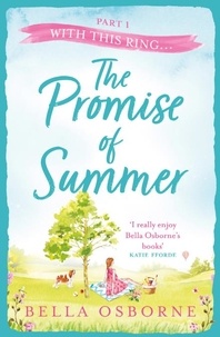 Bella Osborne - The Promise of Summer: Part One – With this Ring….