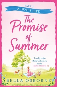 Bella Osborne - The Promise of Summer: Part Two – A Dog’s Life.