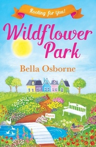 Bella Osborne - Wildflower Park – Part Four - Rooting for You!.