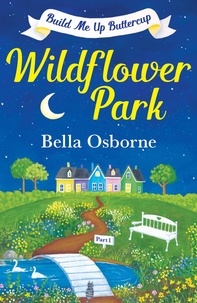 Bella Osborne - Wildflower Park – Part One - Build Me Up Buttercup.